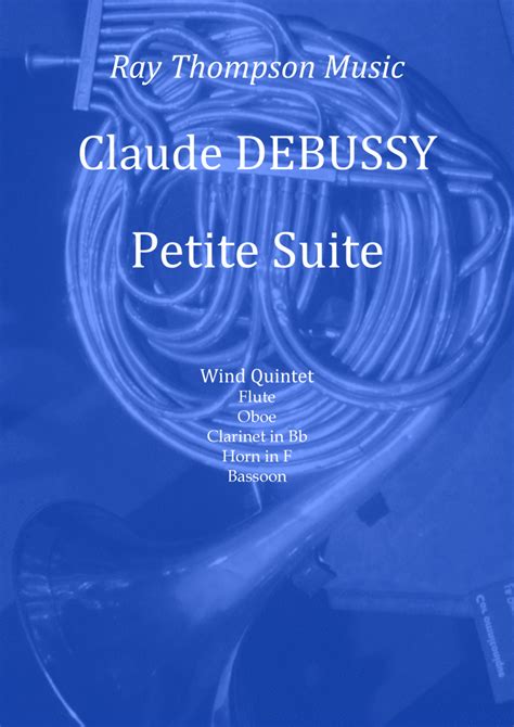 Debussy: Petite Suite (Complete - En Bateau, Cortege, Minuet & Ballet) - Wind Quintet
